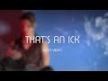 Luke Rhodes - That's an Ick (Lyrics Video)