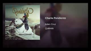 Adán Cruz - Charla Pendiente