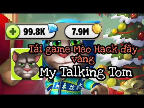 hack game tom - Tải Game MÈO HACK FULL VÀNG - KIM CƯƠNG - MY TALKING TOM - Sin Nô Channel