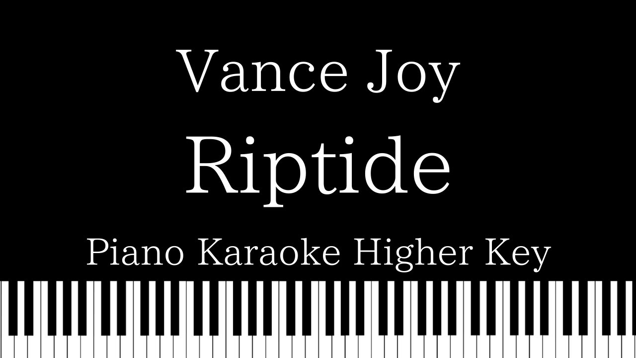 depositar Encommium dos Piano Karaoke Instrumental】Riptide / Vance Joy【Higher Key】 - YouTube