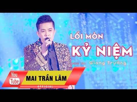 Video Lối Mòn Kỷ Niệm - Mai Trần Lâm [Official] - youtube