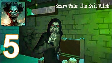 Scary Tale, The Evil Witch - Gameplay Walkthrough Part 5 - New Update (Android, iOS)
