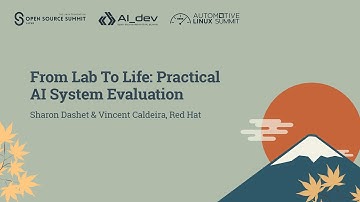 From Lab To Life: Practical AI System Evaluation - Sharon Dashet & Vincent Caldeira, Red Hat