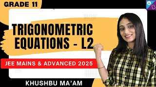 Trigonometric Equations | L -2 | JEE Mains and Advanced 2026 | Grade 11