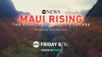 Official Trailer | ABC News Studios’ ‘MAUI RISING: The Fight for Hawai’i’s Future’