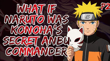What If Naruto Was Konoha’s Secret ANBU Commander | Part 2