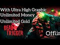 Dead Trigger Mod,Unlimited Money Offline Android
