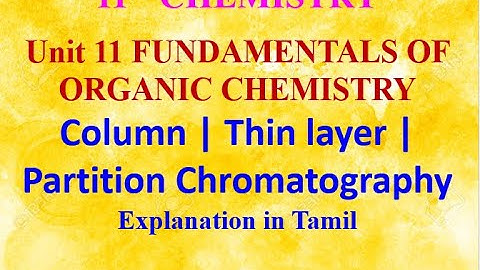 Column | Thin layer | Partition Chromatography in Tamil - Unit 11 - 11th Chemistry