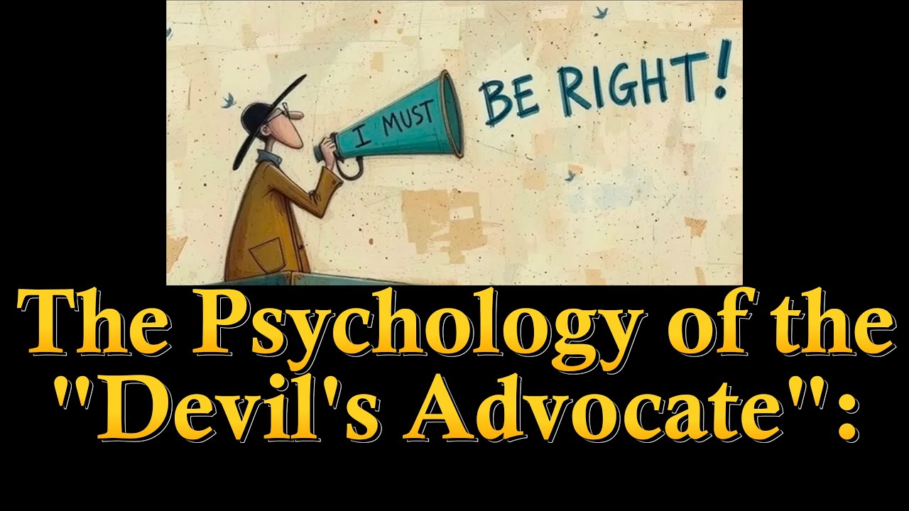 The Psychology of the "Devil's Advocate": Why We Argue and How to Change