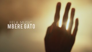Mbere gato - Fela Music ( Lyrics Video )