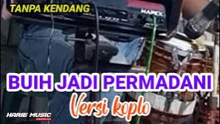 TANPA KENDANG ~ BUIH JADI PERMADANI • COVER VERSI KOPLO