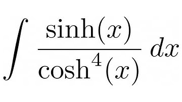 Integration Example with Hyperbolic Functions and u-substitution: Integral(sinh(x)/cosh^4(x))