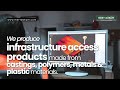 We produce infrastructure access products made from castings, polymers, metals and plastic materials