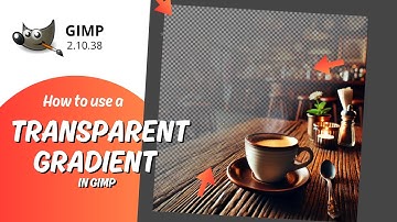 How to use a transparent gradient in GIMP- basic functions.