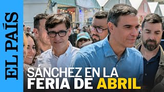 BARCELONA | Pedro Sánchez visita por sorpresa la Feria de Abril | EL PAÍS