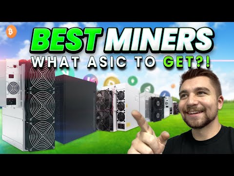 These are the BEST ASIC Miners to BUY Right Now