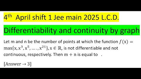 Let m and n be the number of points at which the function f(x)=max{x,x^3,x^5,….,x^21 }, #jeemain