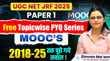 UGC NET JRF 2025 | Paper 1 Free PYQ Series | MOOC’s 2018–2025 Asked Questions | Simran Ma’am