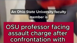 Ohio State assistant professor facing assault charge after confrontation with journalist