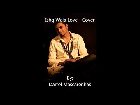 ishq-wala-love---cover-by-darrel-mascarenhas