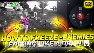 HOW TO FREEZE EFFECT OF ENEMIES DBL N STYLE - FREE FIRE EDIT - HOW TO EDIT DBL N STYLE