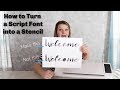 How to Turn a Script Font into a Stencil (using a Silhouette)