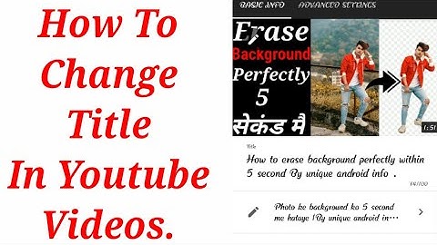 How to change title in YouTube videos |By unique android info.