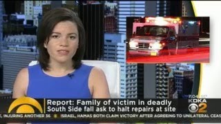 Report: Family Of Victim In Deadly South Side Fall Ask To Halt Repairs To The Site