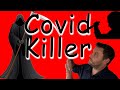 Covid - The Terrible Killer