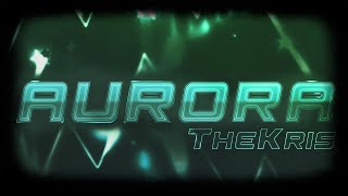 Geometry dash | Aurora (Extreme Demon) | By: TheKris ~Dream Demon #24~ + update