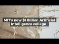 Mits new 1 billion artificial intelligence college