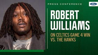 PRESS CONFERENCE: Robert Williams on his HUGE Game 4 performance; called the game a 