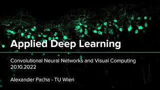 Applied Deep Learning 2022 - Lecture 3 - Convolutional Neural Networks and Visual Computing