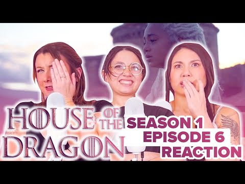 House of the Dragon - Reaction - S1E6 - The Princess and the Queen