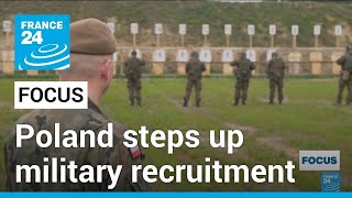 Poland steps up military recruitment in preparation for potential war with Russia • FRANCE 24