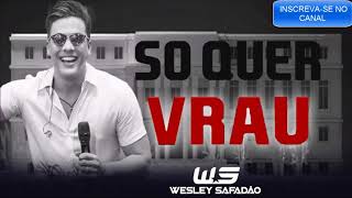 Wesley Safadão Só Quer Vrau