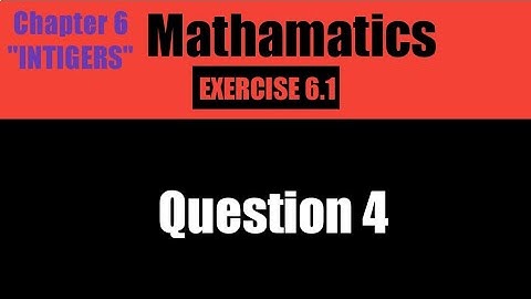 Ex.6.1 Q.4 Chapter 6 Integers |Class 6 Maths NCERT