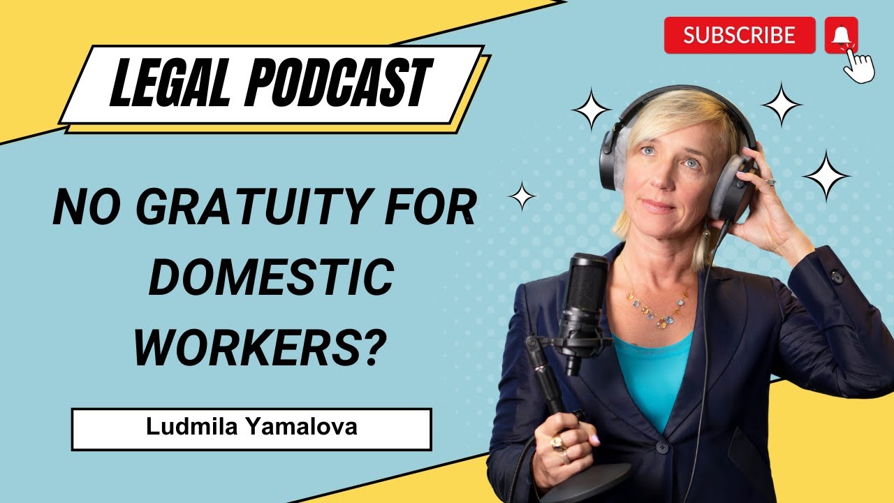 No Gratuity for Domestic Workers in the UAE? | Dubai Legal Podcast | Ludmila Yamalova