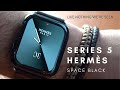 Apple Watch Hermès Series 5 Space Black: Like Nothing We&#39;ve Ever Seen