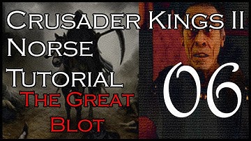 Crusader Kings 2 Norse Tutorial: Part 6 (The Great Blot)
