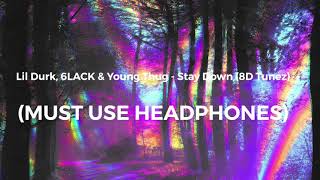 Lil Durk, 6LACK \& Young Thug - Stay Down (8D Tunez)