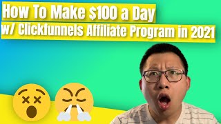 How To Make $100 a Day with Clickfunnels Affiliate Program in 2021