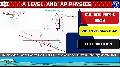 CIE IGCSE Physics (0625) Paper 4 Solution-2021 February March Paper 42 -0625FM2021 42-Full Solution