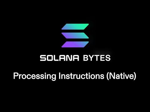Solana Bytes - Processing Instructions (Native)