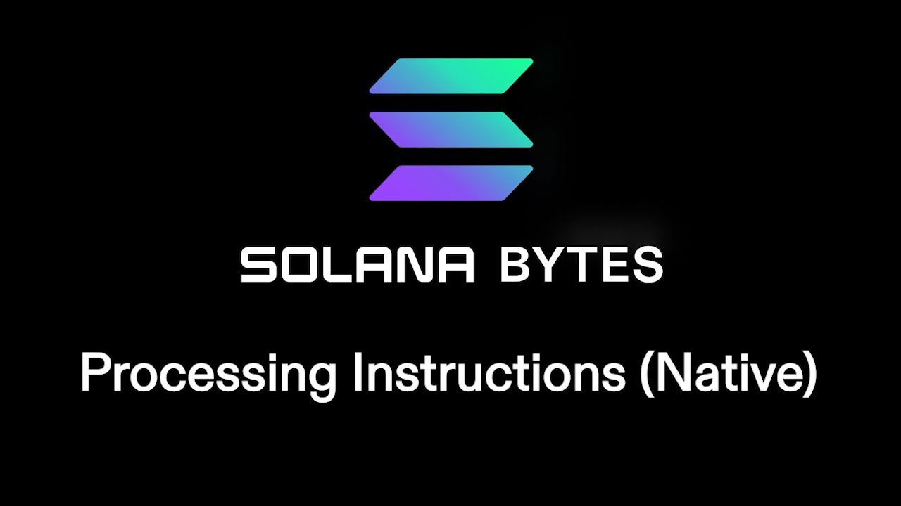 Solana Bytes - Processing Instructions (Native) - YouTube