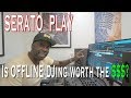Serato Play in Serato DJ Pro 2.1. Is offline mixing worth it? Things to know BEFORE BUYING.