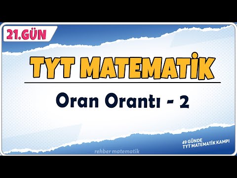 Oran Orantı 2 | 49 Günde TYT Matematik Kampı 21.Gün | Rehber Matematik