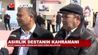 SEYİT ONBAŞININ TORUNLARI DEDELERİNİ ANLATTI