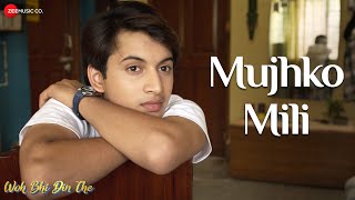 Mujhko Mili | Woh Bhi Din The | Rohit Saraf, Adarsh Gourav, Sanjana Sanghi | Joi Barua