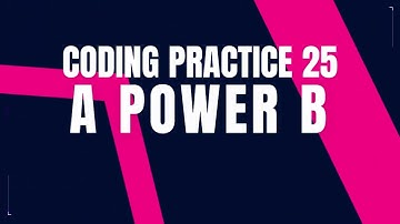 A power B | Coding Prcatice 25 || Python coding tips tricks || Nxtwave ccbp 4.0 | Python programming